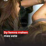 Dy femra rrahen mes vete