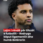 Lajm i rëndë për tifozët e futbollit – Rodrygo lëndohet rëndë dhe humb Botërorin