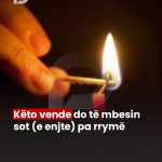 Këto vende do të mbesin sot (e enjte) pa rrymë