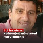 E dhimbshme: Ndërron jetë mërgimtari nga Gjermania