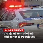 Vrasje në tentativë në këtë fshat të Podujevës
