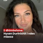 Ish-ministrit Hysen Durmishi i vdes mbesa
