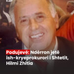 Podujevë: Ndërron jetë ish-kryeprokurori i Shtetit, Hilmi Zhitia
