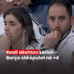 Reali dështon sërish – Barça shkëputet në +4